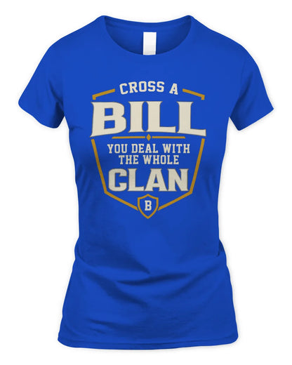 BILL NT1-K008 Cross A/An NAME, You Deal With the Whole Clan | Personalized Vintage T-Shirt - Women's Standard T-Shirt - Royal