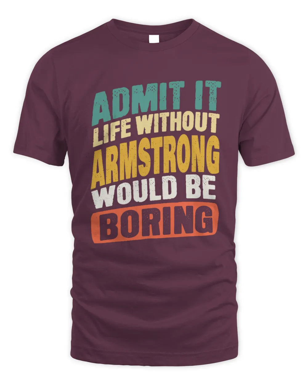 ARMSTRONG TP88-K4-229
Personalized Funny Quote Apparel “Life Without NAME Would Be Boring” - Unisex Standard T-Shirt - Maroon