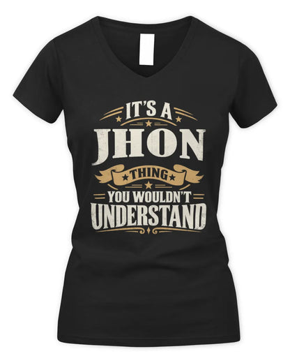 JHON P08 TH51 - Personalized “It’s a/an [NAME] Thing – You Wouldn’t Understand” Shirt - Women's V-Neck T-Shirt - Black
