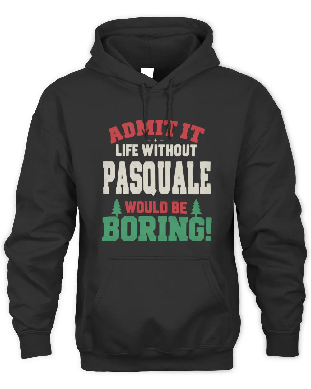 PASQUALE P5 TH08 Christmas T-Shirt – “Life Without NAME Would Be Boring” - Unisex Hoodie - Black