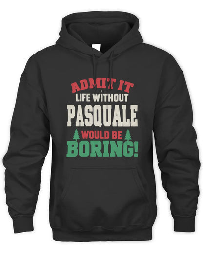 PASQUALE P5 TH08 Christmas T-Shirt – “Life Without NAME Would Be Boring” - Unisex Hoodie - Black