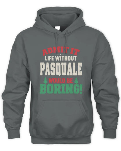 PASQUALE P5 TH08 Christmas T-Shirt – “Life Without NAME Would Be Boring” - Unisex Hoodie - Charcoal