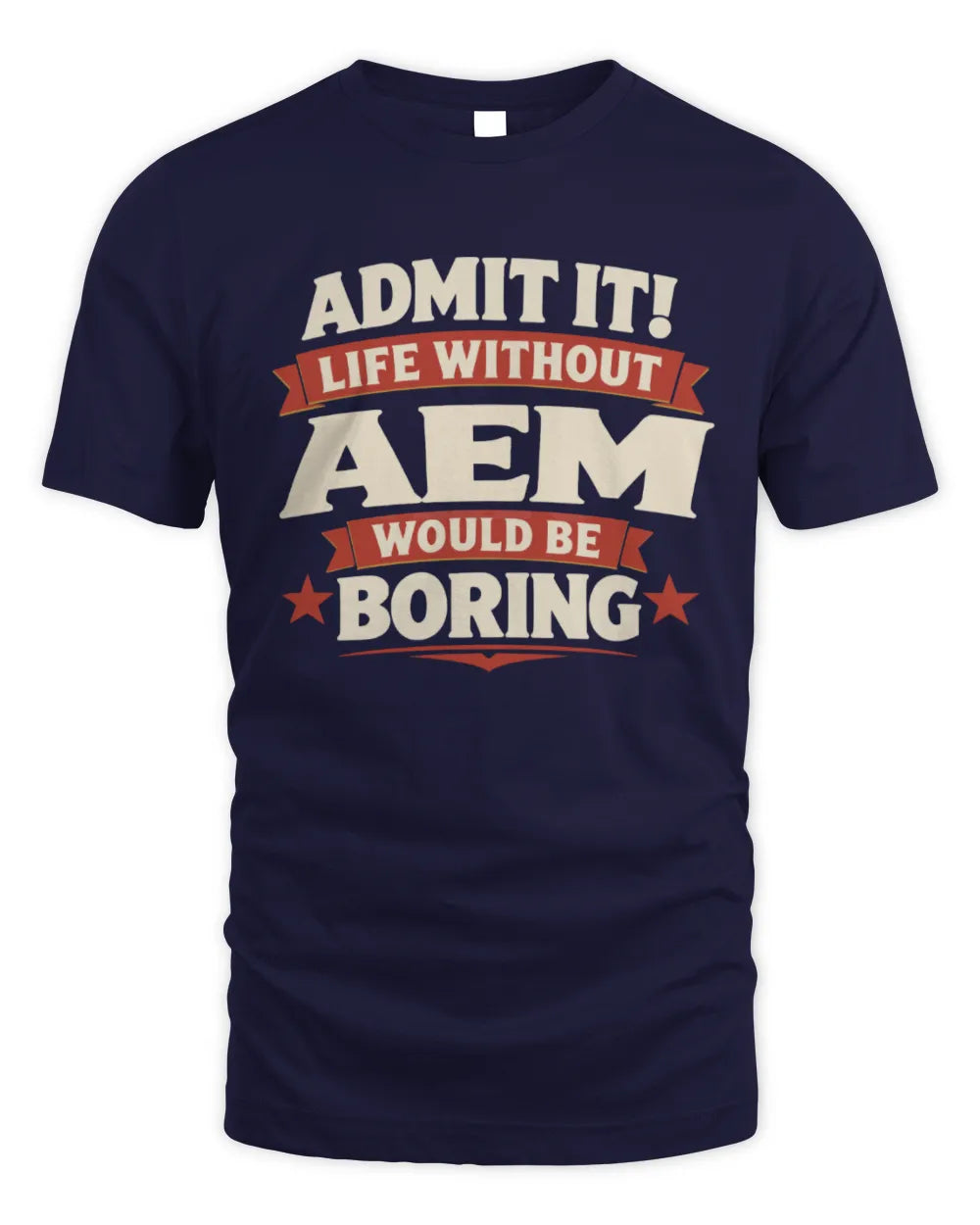 AEM P4 KT003 Personalized Funny Quote Apparel “Life Without NAME Would Be Boring” - Unisex Standard T-Shirt - Navy