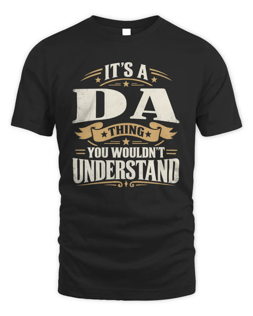 DA P08 TH51 - Personalized “It’s a/an [NAME] Thing – You Wouldn’t Understand” Shirt