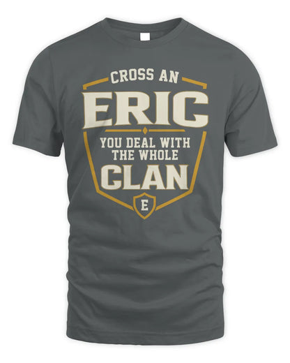 ERIC NT1-K008 Cross A/An NAME, You Deal With the Whole Clan | Personalized Vintage T-Shirt - Unisex Standard T-Shirt - Charcoal