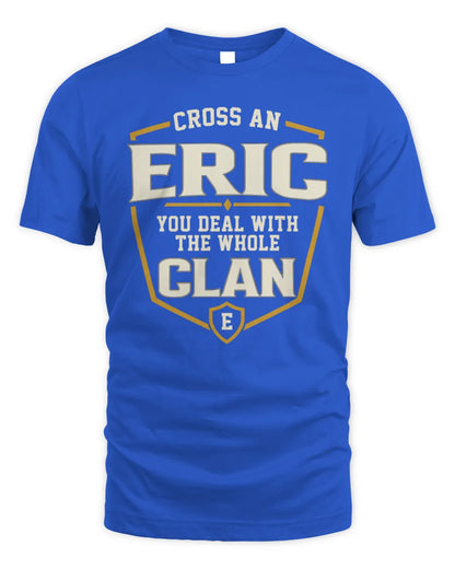 ERIC NT1-K008 Cross A/An NAME, You Deal With the Whole Clan | Personalized Vintage T-Shirt - Unisex Standard T-Shirt - Royal