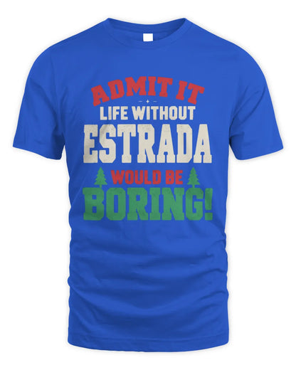 ESTRADA P5 TH08 Christmas T-Shirt – “Life Without NAME Would Be Boring” - Unisex Standard T-Shirt - Royal