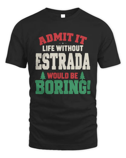 ESTRADA P5 TH08 Christmas T-Shirt – “Life Without NAME Would Be Boring” - Unisex Standard T-Shirt - Black