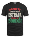ESTRADA P5 TH08 Christmas T-Shirt – “Life Without NAME Would Be Boring”