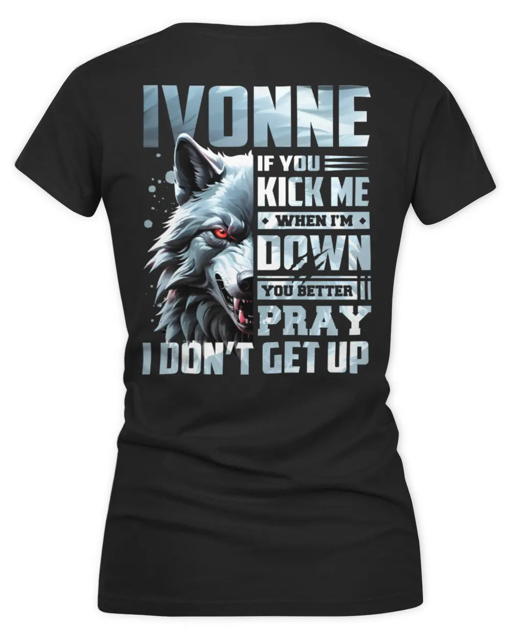 IVONNE AP62-K4-666 - Personalized Fierce Wolf Quote Apparel “If You Kick Me When I’m Down, You Better Pray I Don’t Get Up” - Women's V-Neck T-Shirt - Black