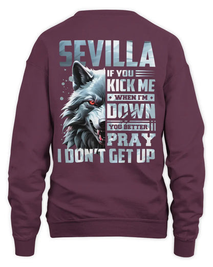 SEVILLA AP62-K4-666 - Personalized Fierce Wolf Quote Apparel “If You Kick Me When I’m Down, You Better Pray I Don’t Get Up” - Unisex Sweatshirt - Maroon