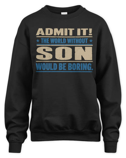 SON TP68-K2-968 – Personalized Funny Quote Apparel “The World Without NAME Would Be Boring” - Unisex Sweatshirt - Black