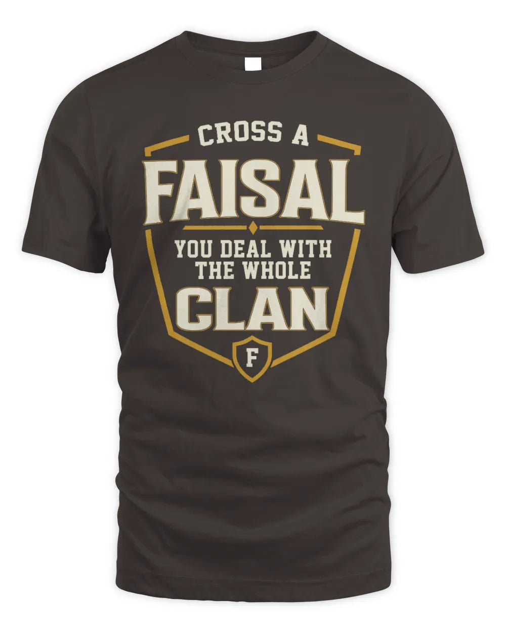FAISAL NT1-K008 Cross A/An NAME, You Deal With the Whole Clan | Personalized Vintage T-Shirt - Unisex Standard T-Shirt - Dark Chocolate