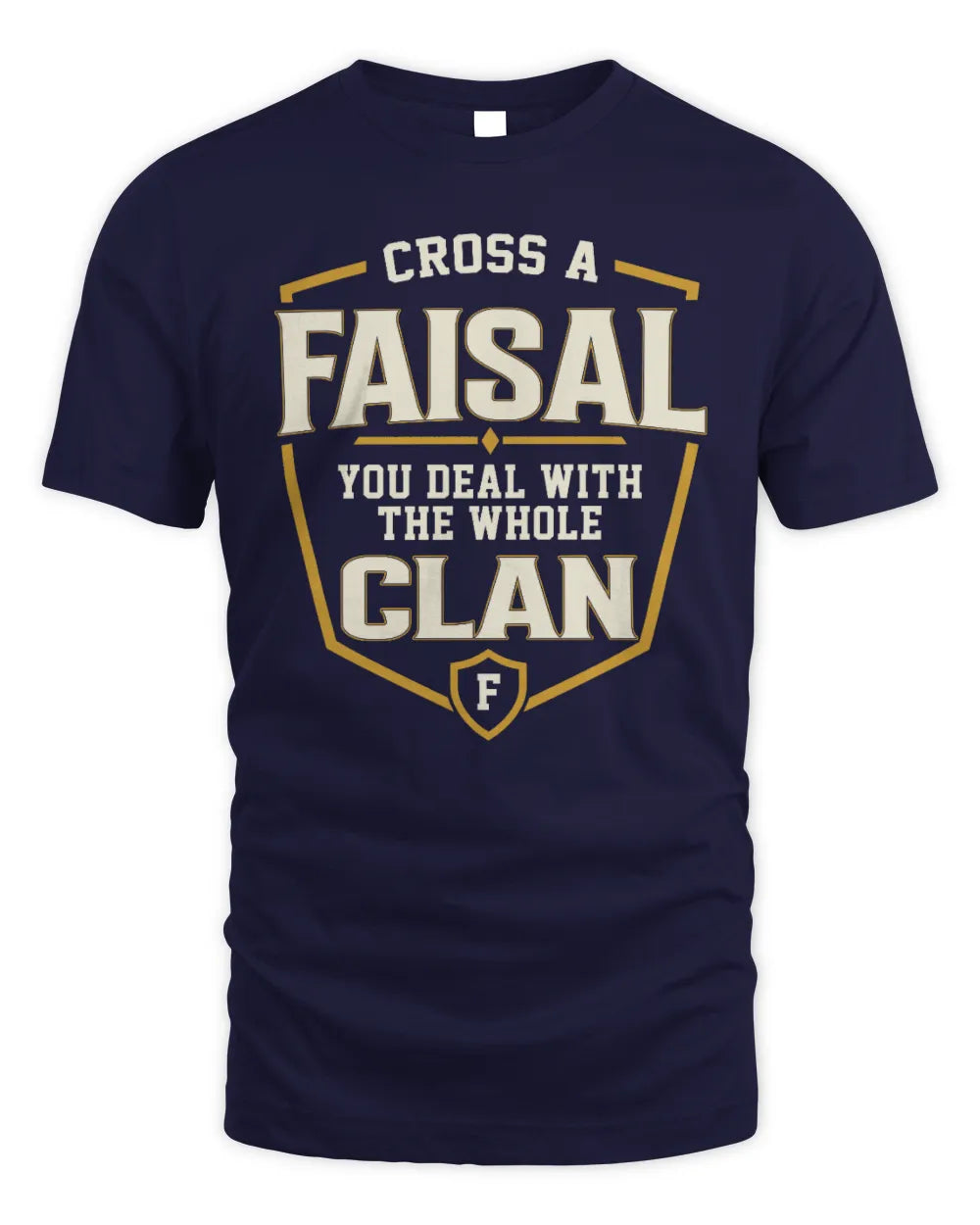 FAISAL NT1-K008 Cross A/An NAME, You Deal With the Whole Clan | Personalized Vintage T-Shirt - Unisex Standard T-Shirt - Navy