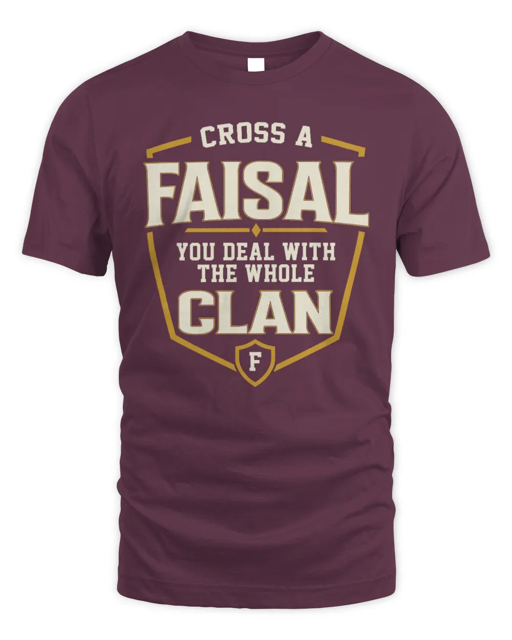 FAISAL NT1-K008 Cross A/An NAME, You Deal With the Whole Clan | Personalized Vintage T-Shirt - Unisex Standard T-Shirt - Maroon