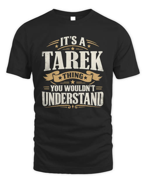 TAREK P08 TH51 - Personalized “It’s a/an [NAME] Thing – You Wouldn’t Understand” Shirt - Unisex Standard T-Shirt - Black