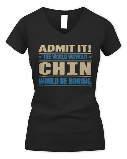 CHIN TP68-K2-968 – Personalized Funny Quote Apparel “The World Without NAME Would Be Boring” - Women's V-Neck T-Shirt - Black