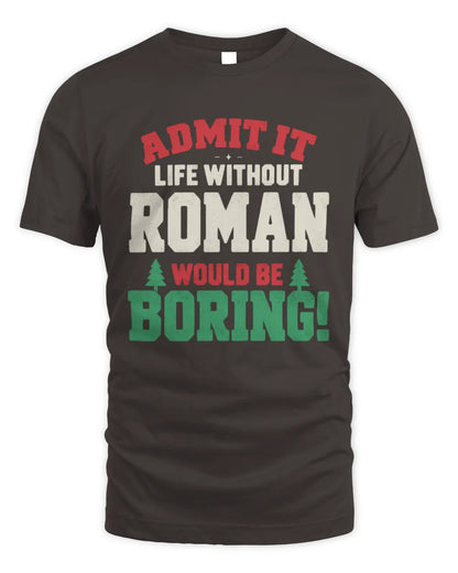 ROMAN P5 TH08 Christmas T-Shirt – “Life Without NAME Would Be Boring” - Unisex Standard T-Shirt - Dark Chocolate