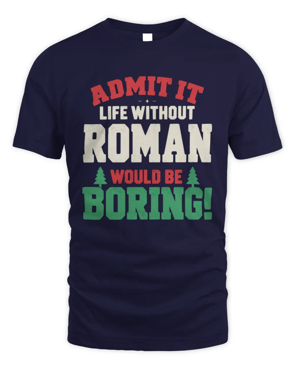 ROMAN P5 TH08 Christmas T-Shirt – “Life Without NAME Would Be Boring” - Unisex Standard T-Shirt - Navy