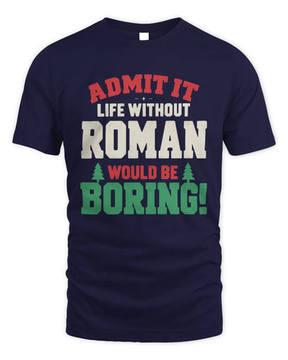 ROMAN P5 TH08 Christmas T-Shirt – “Life Without NAME Would Be Boring” - Unisex Standard T-Shirt - Navy