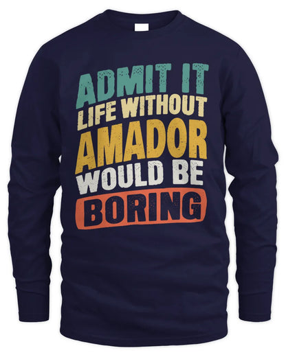 AMADOR TP88-K4-229
Personalized Funny Quote Apparel “Life Without NAME Would Be Boring” - Men's Long Sleeved T-Shirt - Navy
