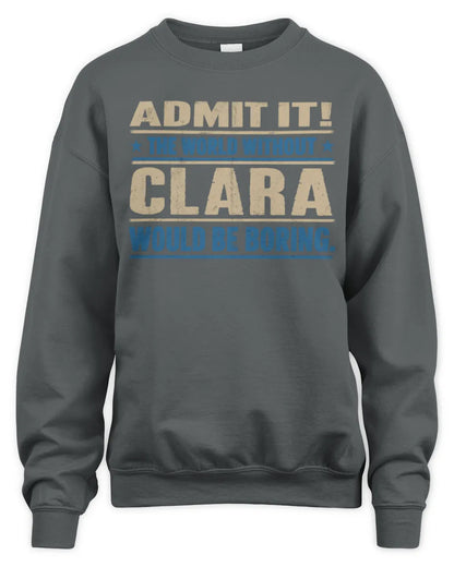 CLARA TP68-K2-968 – Personalized Funny Quote Apparel “The World Without NAME Would Be Boring” - Unisex Sweatshirt - Charcoal