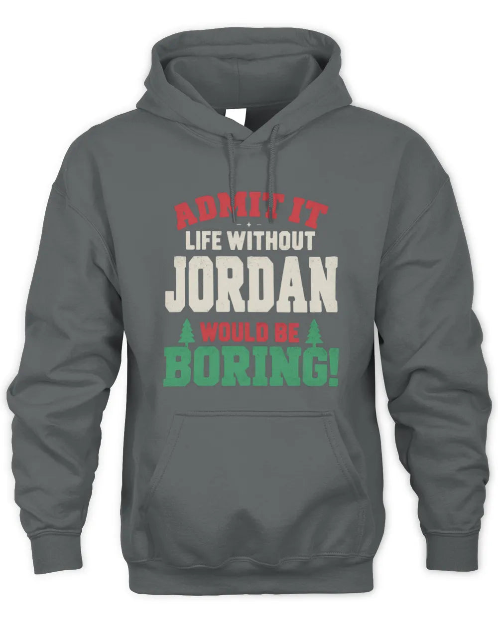 JORDAN P5 TH08 Christmas T-Shirt – “Life Without NAME Would Be Boring” - Unisex Hoodie - Charcoal