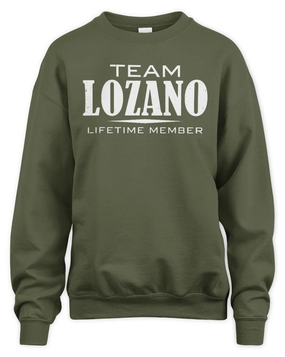 LOZANO BL62-K4-128 - Personalized “Team NAME Lifetime Member” - Unisex Sweatshirt - Military Green