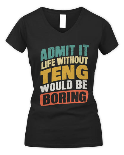 TENG TP88-K4-229
Personalized Funny Quote Apparel “Life Without NAME Would Be Boring” - Women's V-Neck T-Shirt - Black