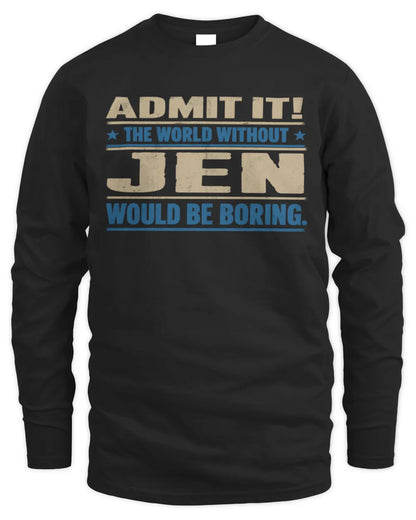 JEN TP68-K2-968 – Personalized Funny Quote Apparel “The World Without NAME Would Be Boring” - Men's Long Sleeved T-Shirt - Black