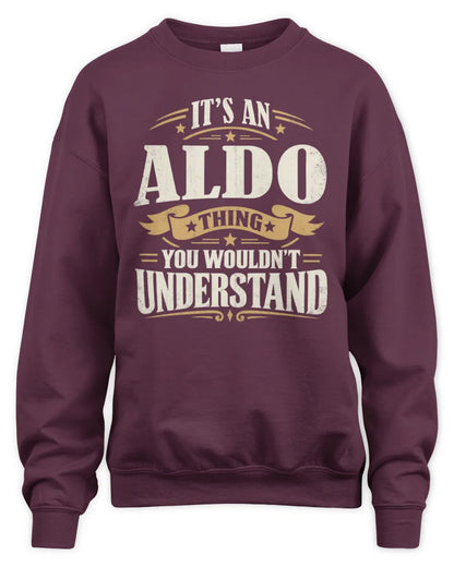 ALDO P08 TH51 - Personalized “It’s a/an [NAME] Thing – You Wouldn’t Understand” Shirt - Unisex Sweatshirt - Maroon