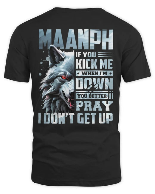 MAANPH AP62-K4-666 - Personalized Fierce Wolf Quote Apparel “If You Kick Me When I’m Down, You Better Pray I Don’t Get Up”