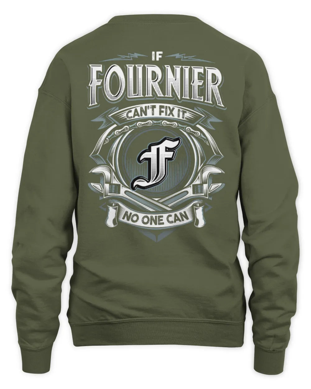 FOURNIER AP81-K4-626 - Personalized Ahmed Quote Apparel “If Ahmed Can't Fix It, No One Can” - Unisex Sweatshirt - Military Green