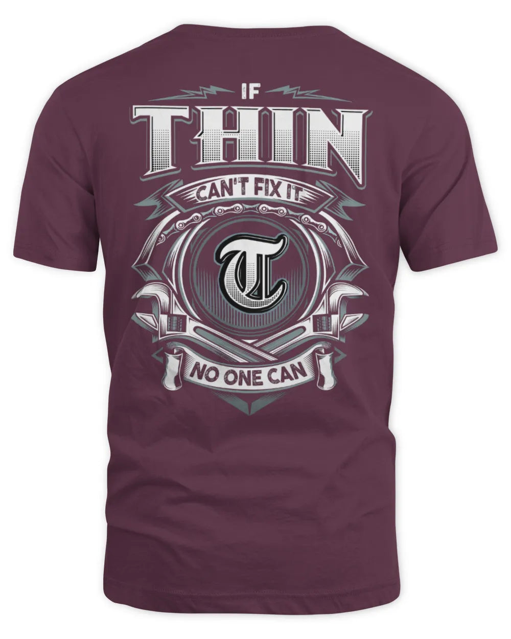 THIN AP81-K4-626 - Personalized Ahmed Quote Apparel “If Ahmed Can't Fix It, No One Can” - Unisex Standard T-Shirt - Maroon