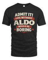 ALDO P4 KT003 Personalized Funny Quote Apparel “Life Without NAME Would Be Boring” - Unisex Standard T-Shirt - Black