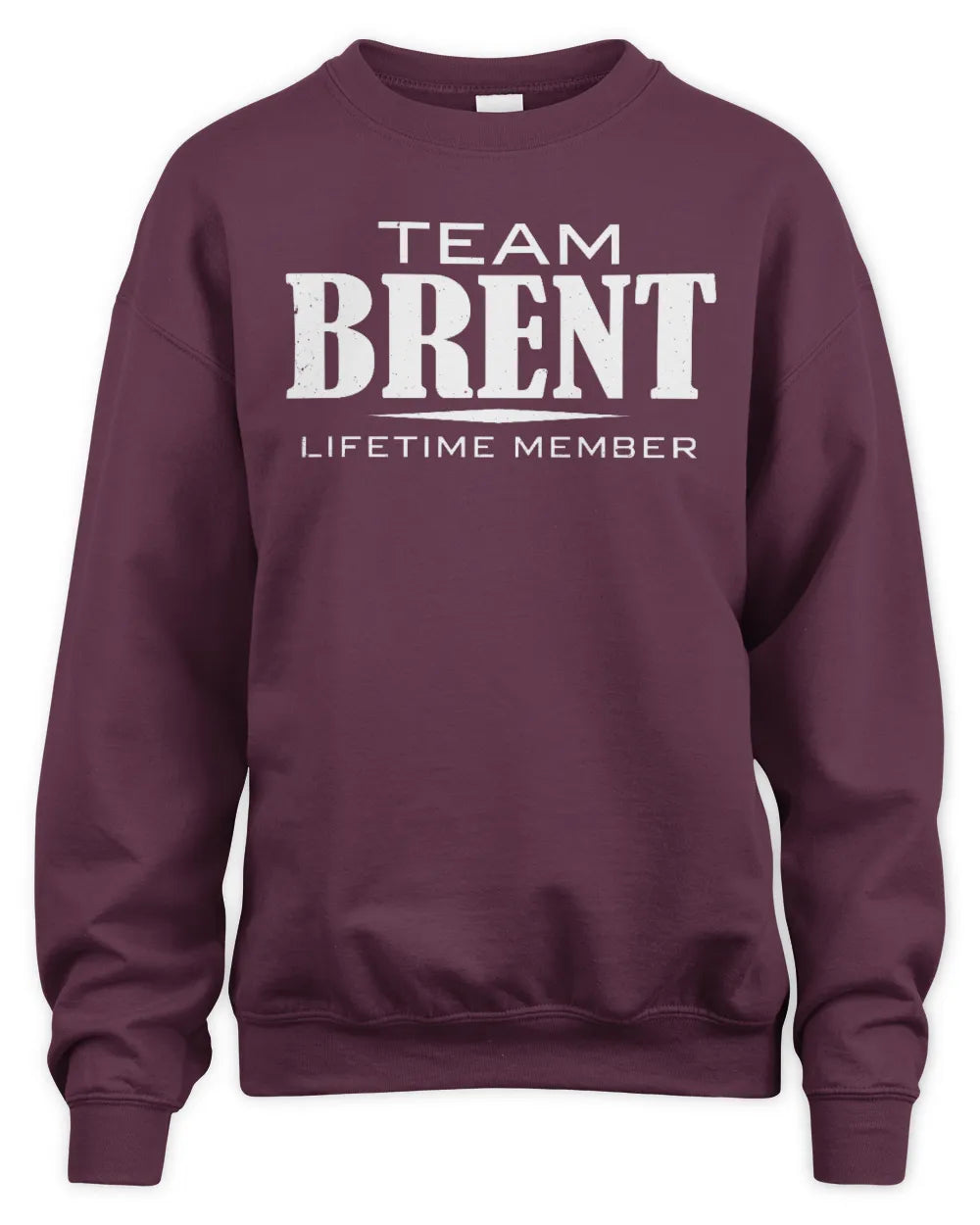 BRENT BL62-K4-128 - Personalized “Team NAME Lifetime Member” - Unisex Sweatshirt - Maroon