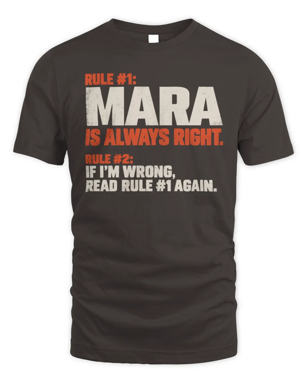 MARA NP1-H006 
Always Right Personalized Name T-Shirt – Funny Custom Name Shirt - Unisex Standard T-Shirt - Dark Chocolate
