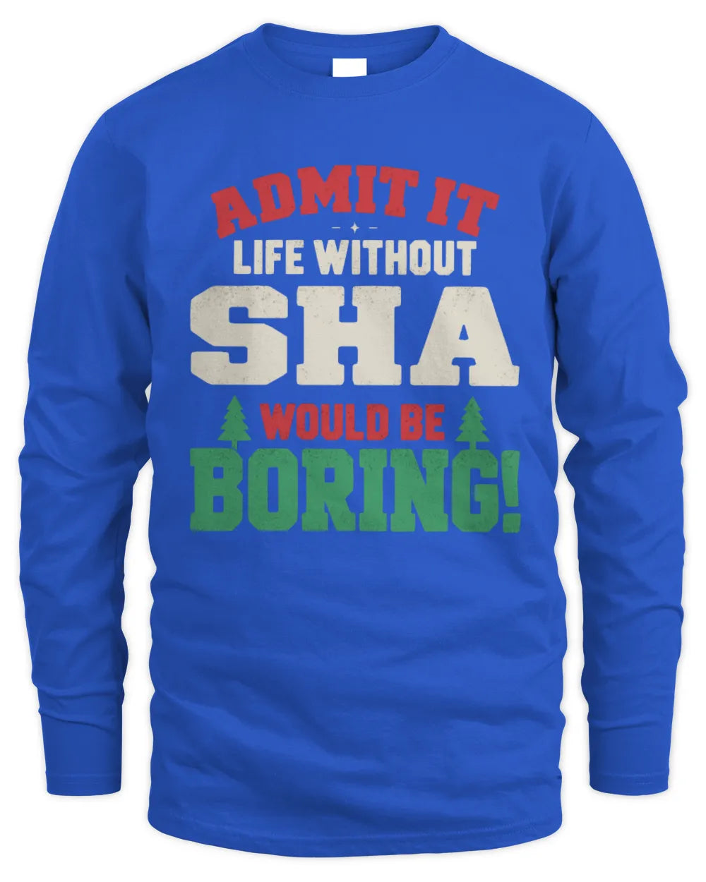 SHA P5 TH08 Christmas T-Shirt – “Life Without NAME Would Be Boring” - Men's Long Sleeved T-Shirt - Royal