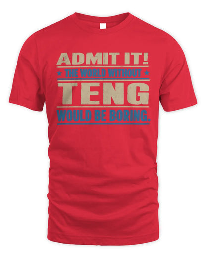 TENG TP68-K2-968 – Personalized Funny Quote Apparel “The World Without NAME Would Be Boring” - Unisex Standard T-Shirt - Red