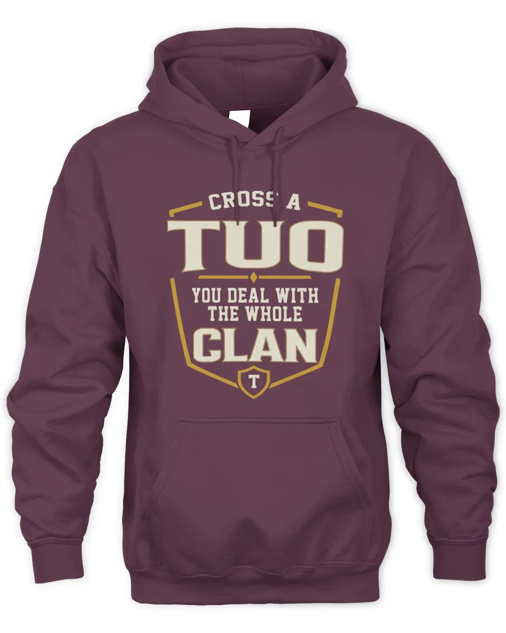 TUO NT1-K008 Cross A/An NAME, You Deal With the Whole Clan | Personalized Vintage T-Shirt - Unisex Hoodie - Maroon