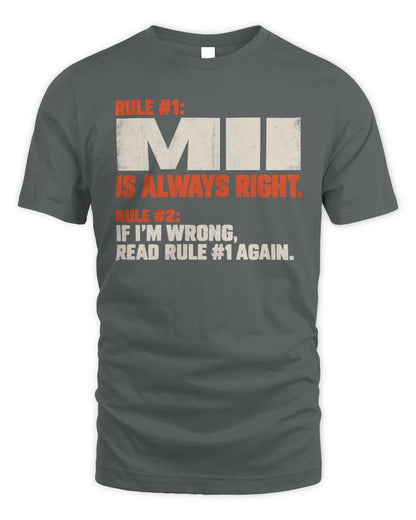 MII NP1-H006 
Always Right Personalized Name T-Shirt – Funny Custom Name Shirt - Unisex Standard T-Shirt - Charcoal