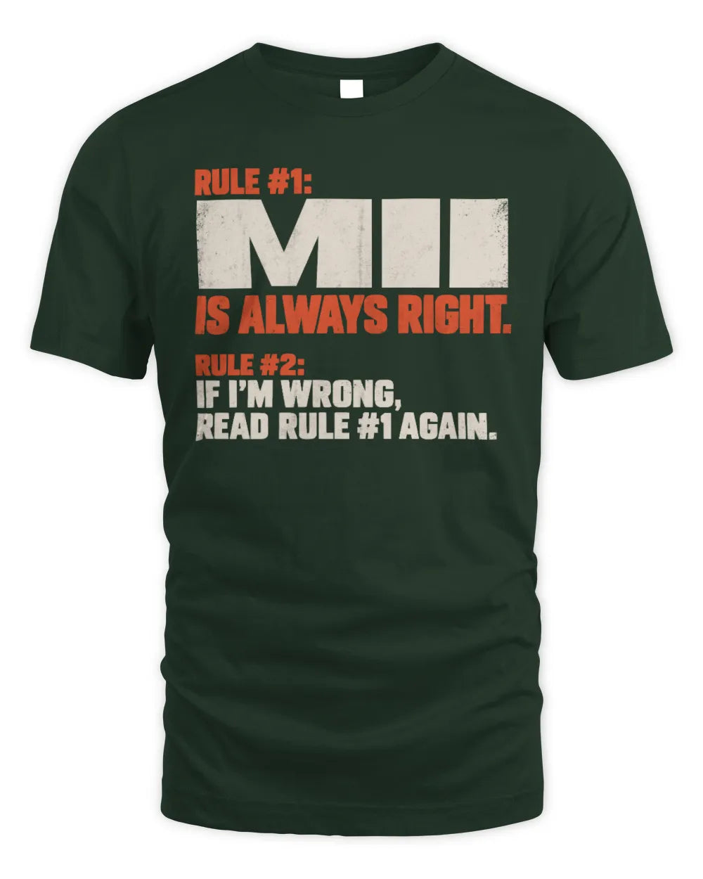 MII NP1-H006 
Always Right Personalized Name T-Shirt – Funny Custom Name Shirt - Unisex Standard T-Shirt - Forest Green