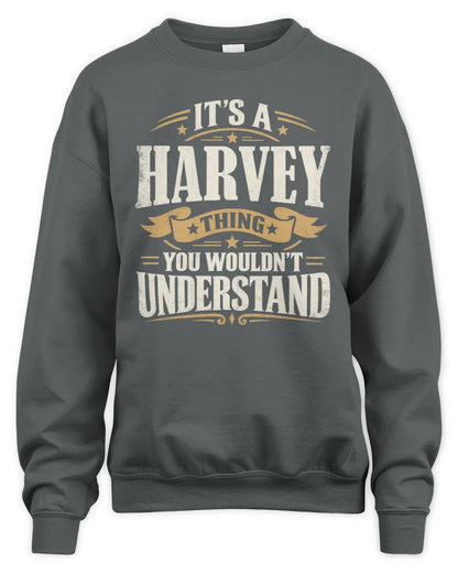 HARVEY P08 TH51 - Personalized “It’s a/an [NAME] Thing – You Wouldn’t Understand” Shirt - Unisex Sweatshirt - Charcoal