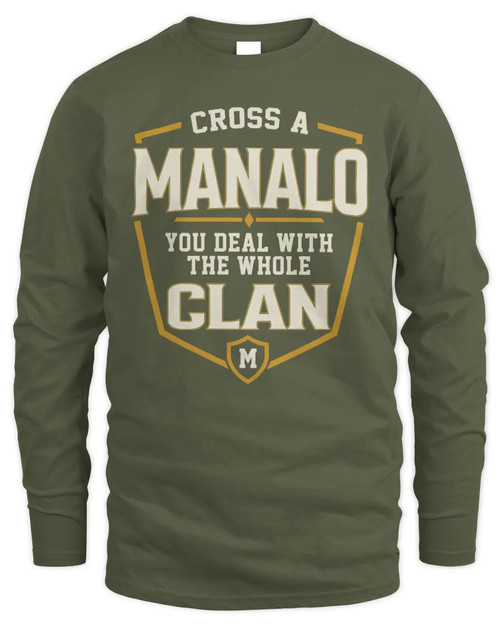 MANALO NT1-K008 Cross A/An NAME, You Deal With the Whole Clan | Personalized Vintage T-Shirt - Men's Long Sleeved T-Shirt - Military Green