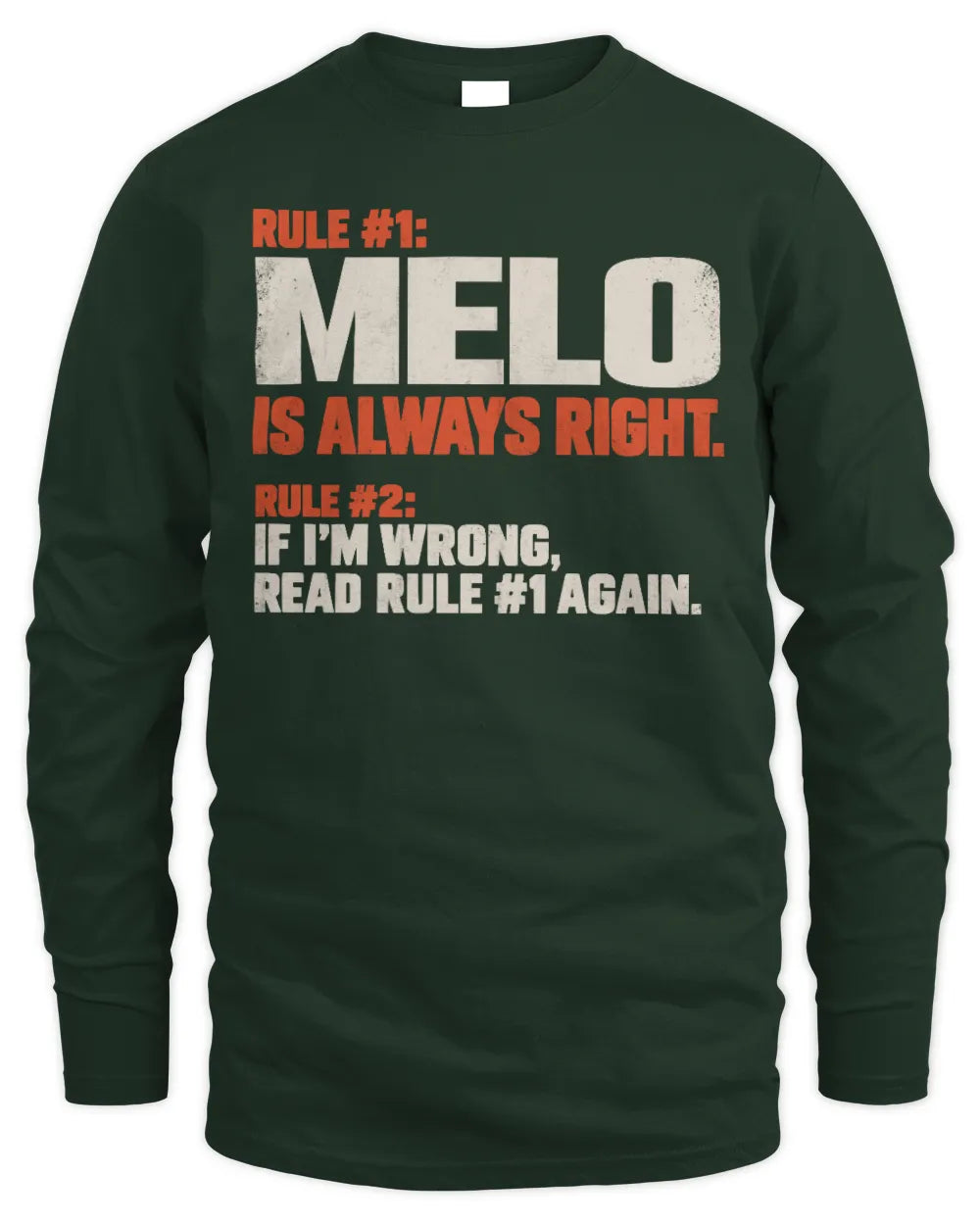 MELO NP1-H006 
Always Right Personalized Name T-Shirt – Funny Custom Name Shirt - Men's Long Sleeved T-Shirt - Forest Green