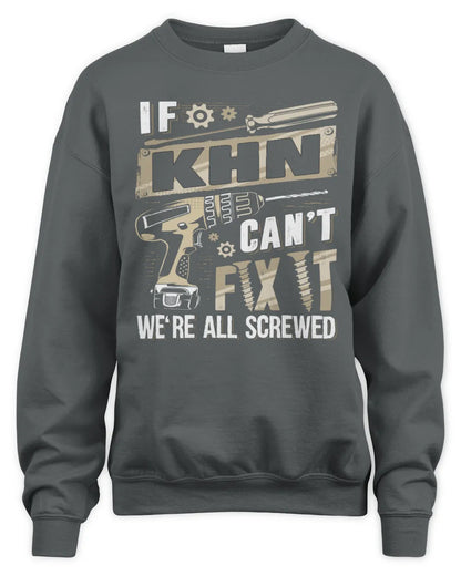 KHN TX03 P02 - Personalized Handyman Mechanic Shirt “If NAME Can’t Fix It, We’re All Screwed” - Unisex Sweatshirt - Charcoal