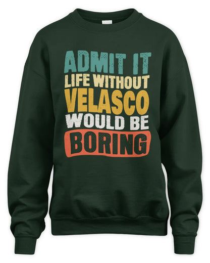 VELASCO TP86-K3-229 Personalized Funny Quote Apparel “Life Without NAME Would Be Boring” - Unisex Sweatshirt - Forest Green