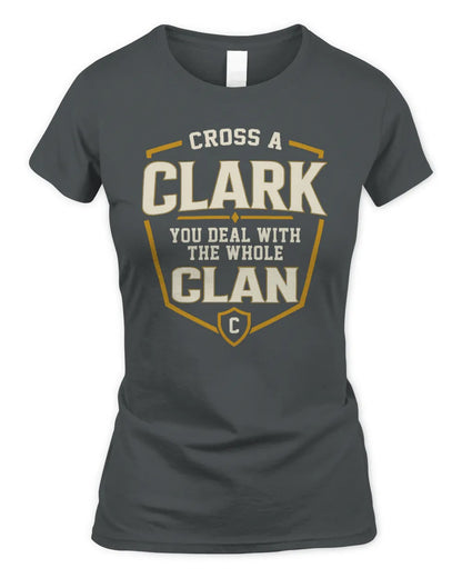 CLARK NT1-K008 Cross A/An NAME, You Deal With the Whole Clan | Personalized Vintage T-Shirt - Women's Standard T-Shirt - Charcoal