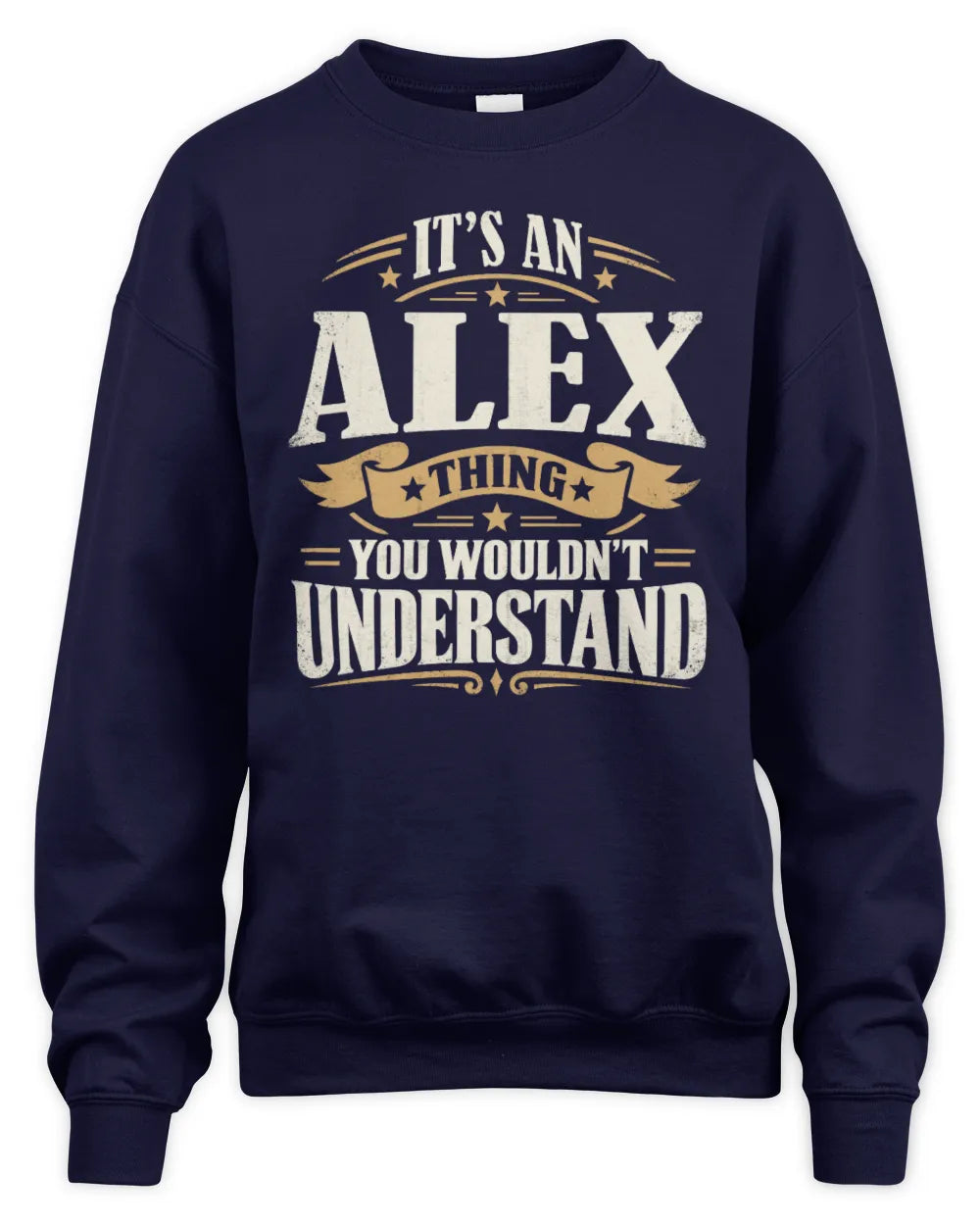 ALEX P08 TH51 - Personalized “It’s a/an [NAME] Thing – You Wouldn’t Understand” Shirt - Unisex Sweatshirt - Navy