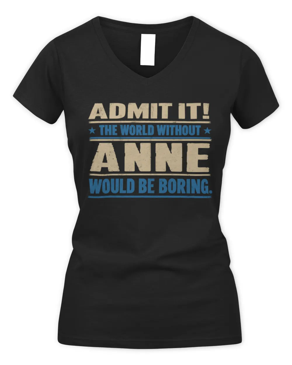 ANNE TP68-K2-968 – Personalized Funny Quote Apparel “The World Without NAME Would Be Boring” - Women's V-Neck T-Shirt - Black